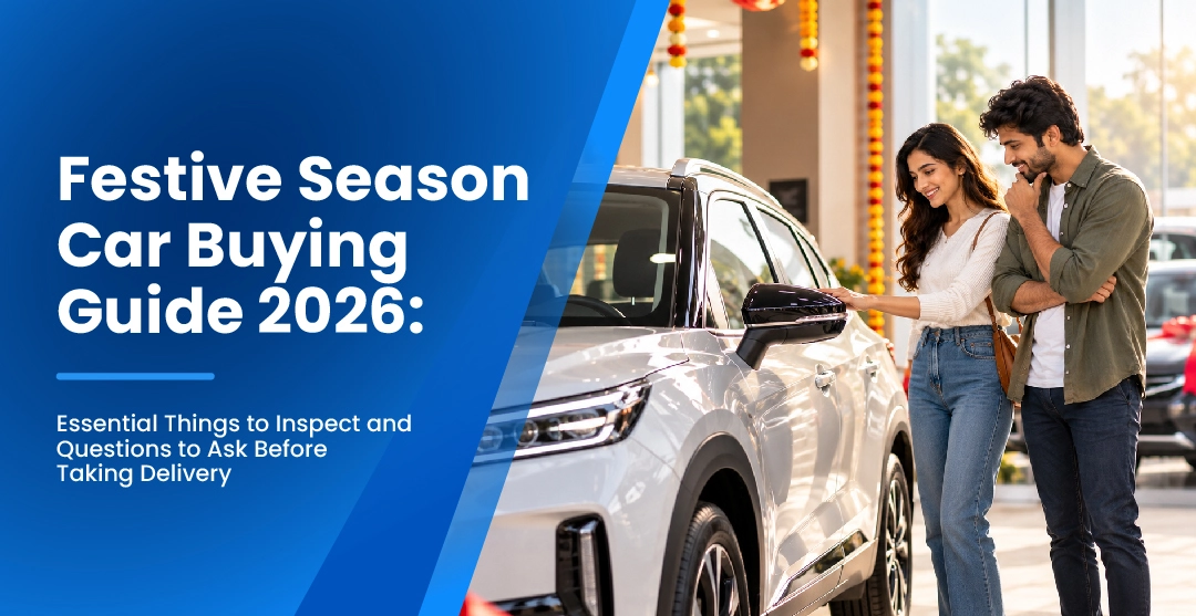 Festive Season Car Buying Guide 2026: Essential Things to Inspect and Questions to Ask Before Taking Delivery