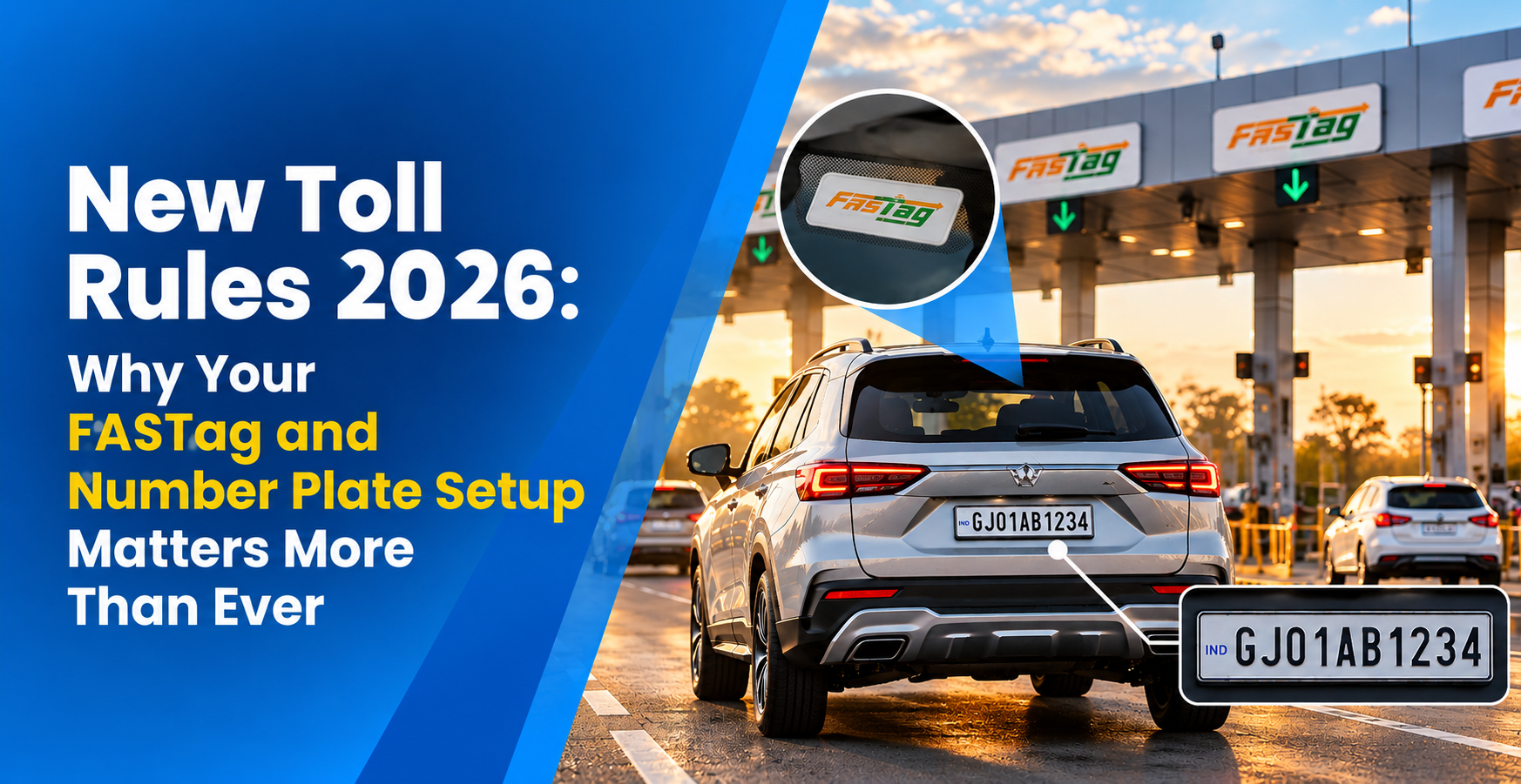 New Toll Rules 2026: Why Your FASTag and Number Plate Setup Matters More Than Ever