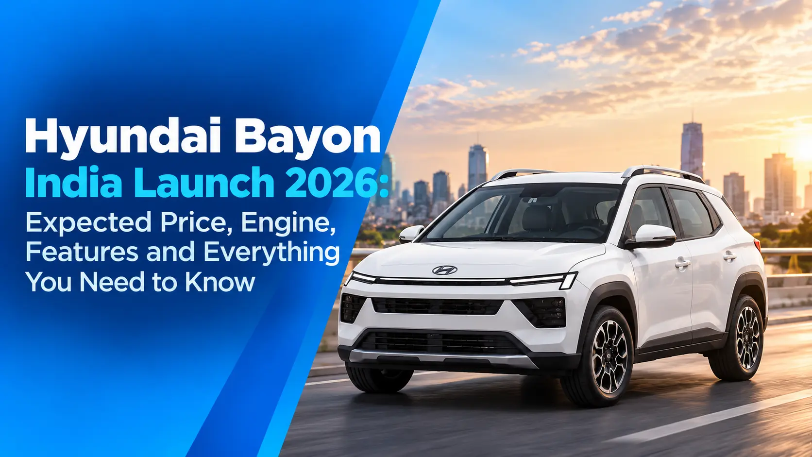 Hyundai Bayon India Launch 2026: Expected Price, Engine, Features and Everything You Need to Know